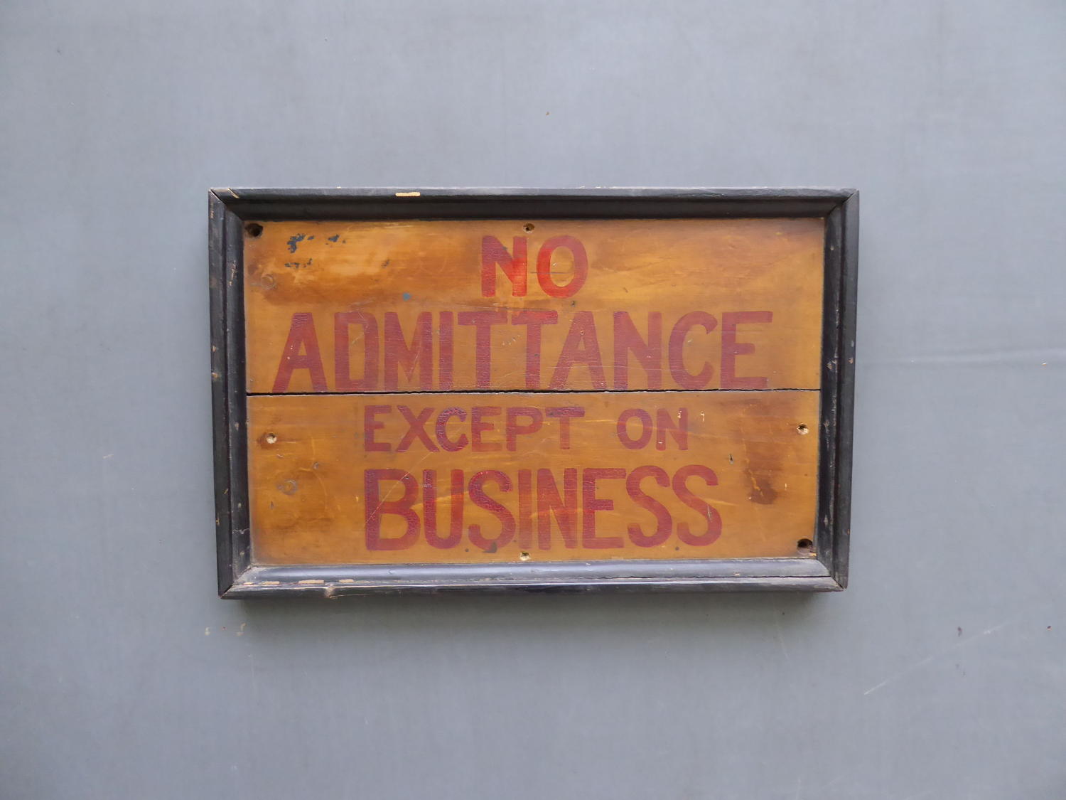 No Admittance ~ Except On Business